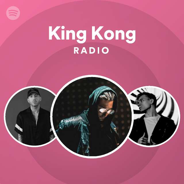 King Kong Radio playlist by Spotify Spotify