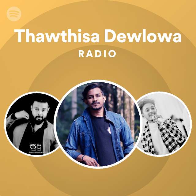 Thawthisa Dewlowa Radio Spotify Playlist