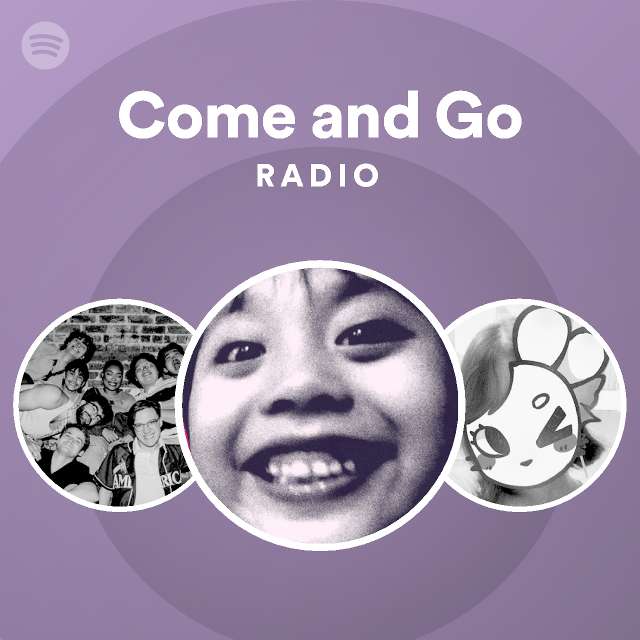 Come and Go Radio - playlist by Spotify | Spotify