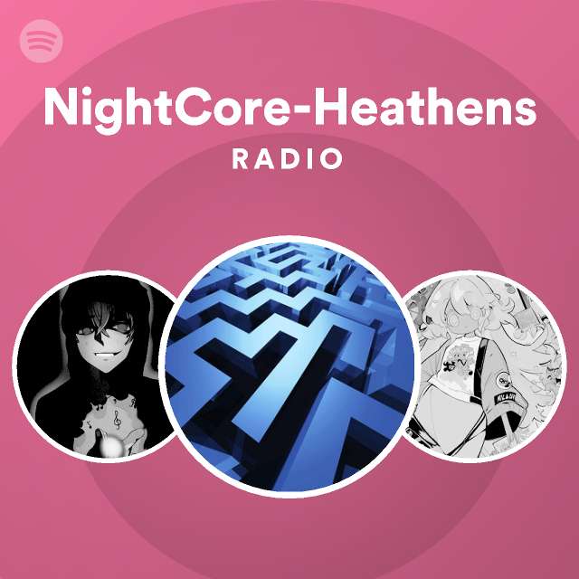 Nightcore Heathens Radio Playlist By Spotify Spotify