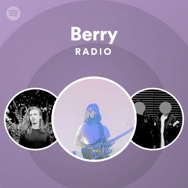 Berry Radio - playlist by Spotify | Spotify