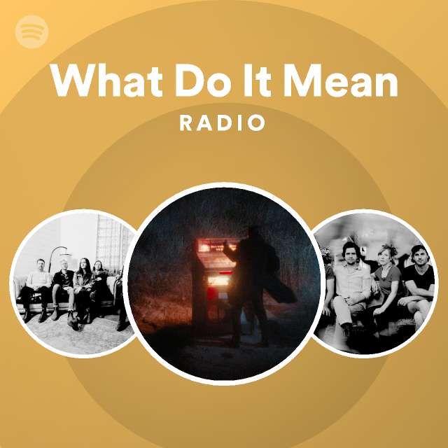 what-do-it-mean-radio-playlist-by-spotify-spotify