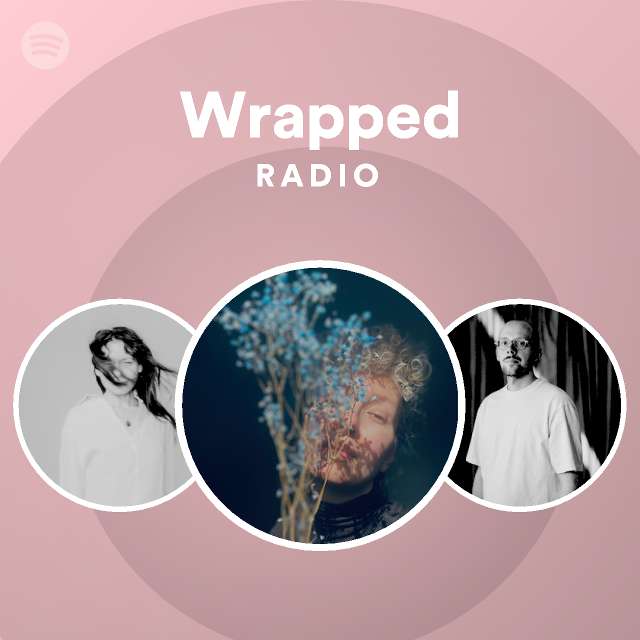 Wrapped Radio Playlist By Spotify Spotify
