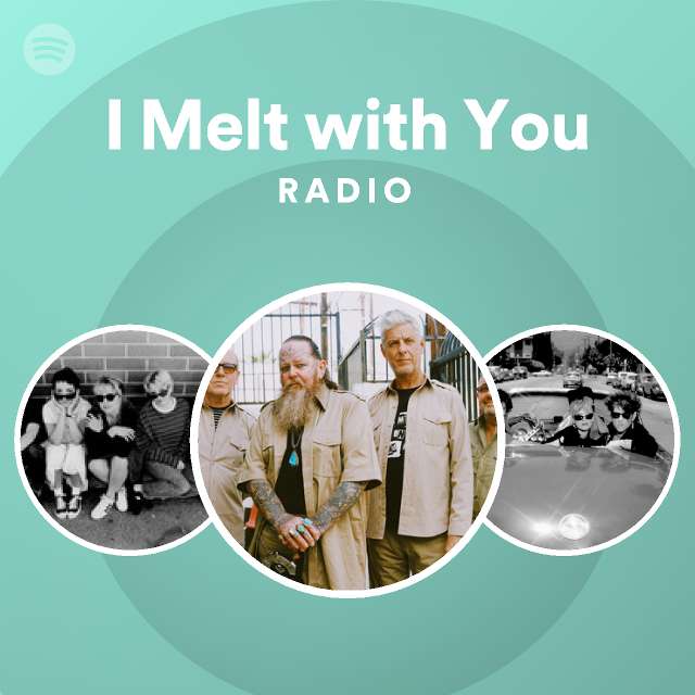 I Melt with You Radio - playlist by Spotify | Spotify