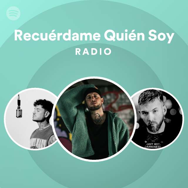 Recuérdame Quién Soy Radio playlist by Spotify Spotify