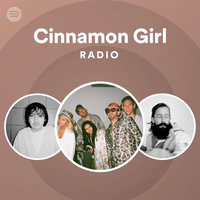 Cinnamon Girl Radio playlist by Spotify Spotify