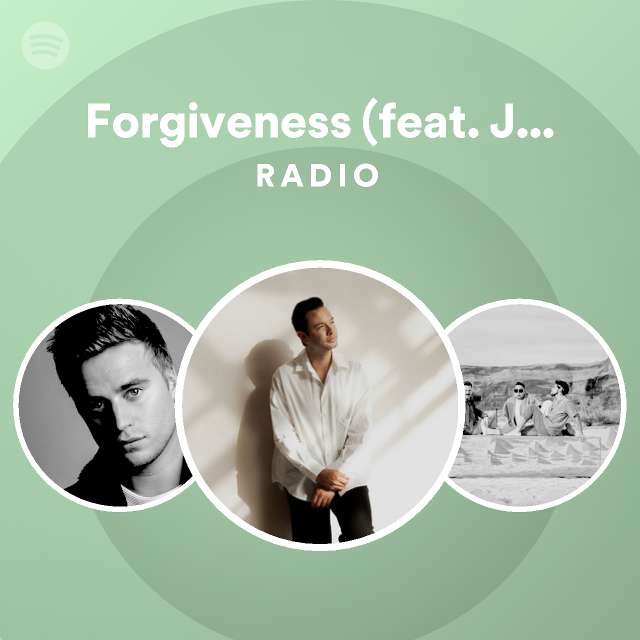 Forgiveness (feat. Joe Cleere) Radio - playlist by Spotify | Spotify