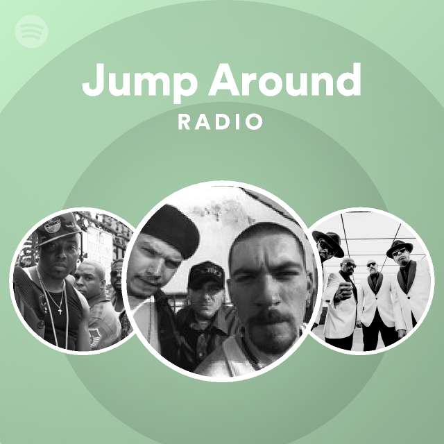 Jump Around Radio playlist by Spotify Spotify
