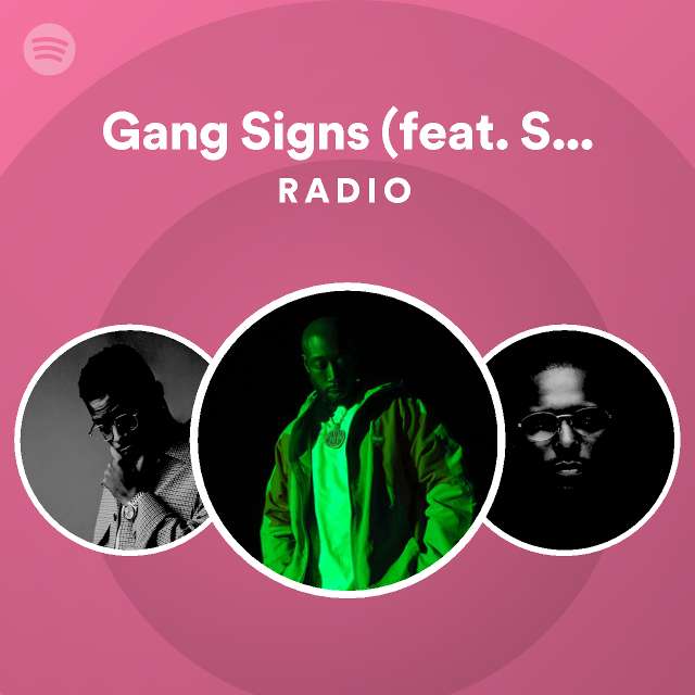 Gang Signs (feat. ScHoolboy Q) Radio - Playlist By Spotify | Spotify