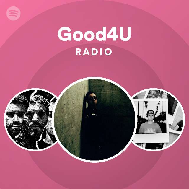 Good4U Radio - playlist by Spotify | Spotify