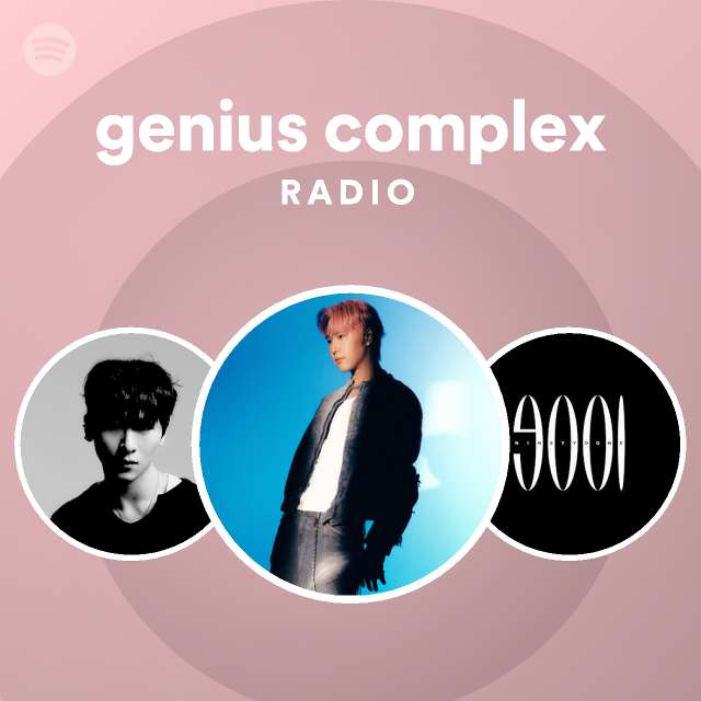genius complex Radio playlist by Spotify Spotify