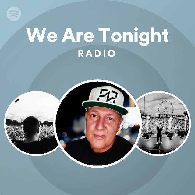 We Are Tonight Radio - playlist by Spotify | Spotify