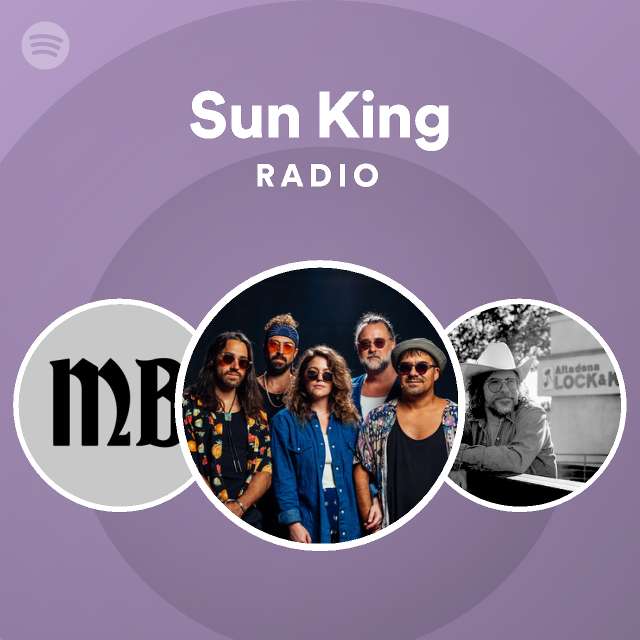 Sun King Radio Playlist By Spotify Spotify