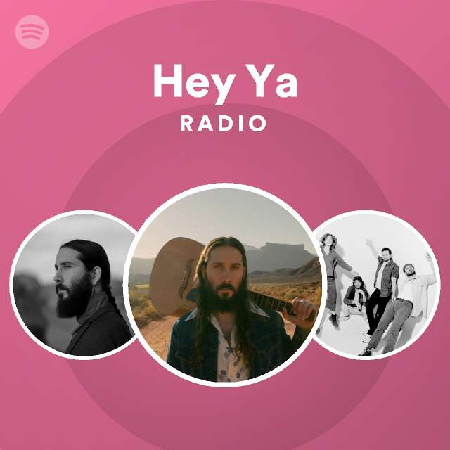 hey-ya-radio-playlist-by-spotify-spotify