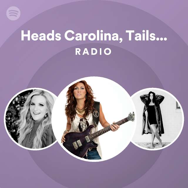 Heads Carolina, Tails California Radio playlist by Spotify Spotify