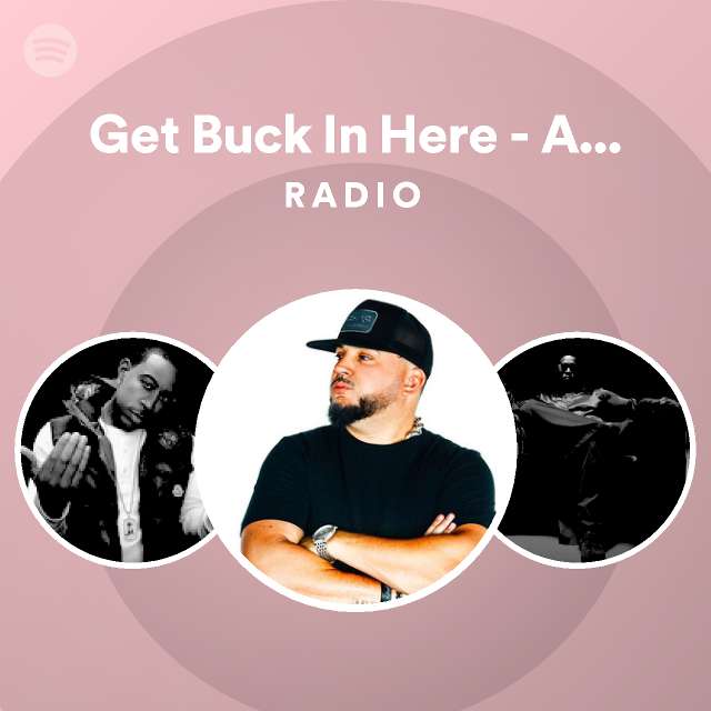 get-buck-in-here-album-version-edited-radio-playlist-by-spotify