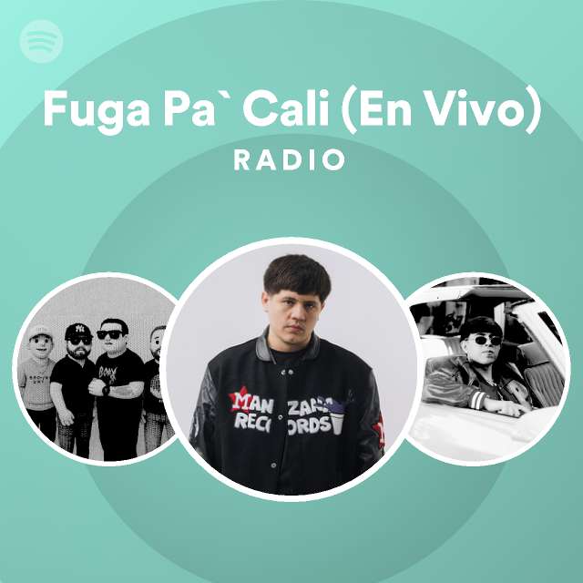 Fuga pa cali en vivo radio playlist by spotify spotify