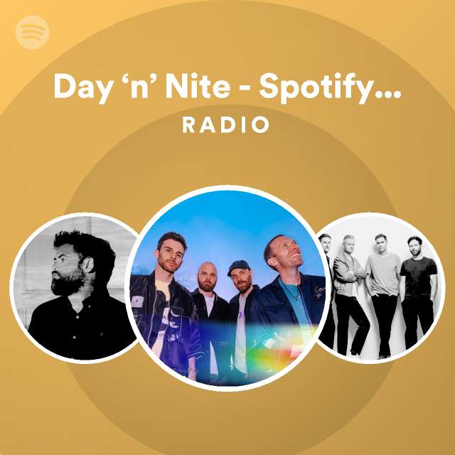 Day ‘n’ Nite Spotify Singles Radio Spotify Playlist