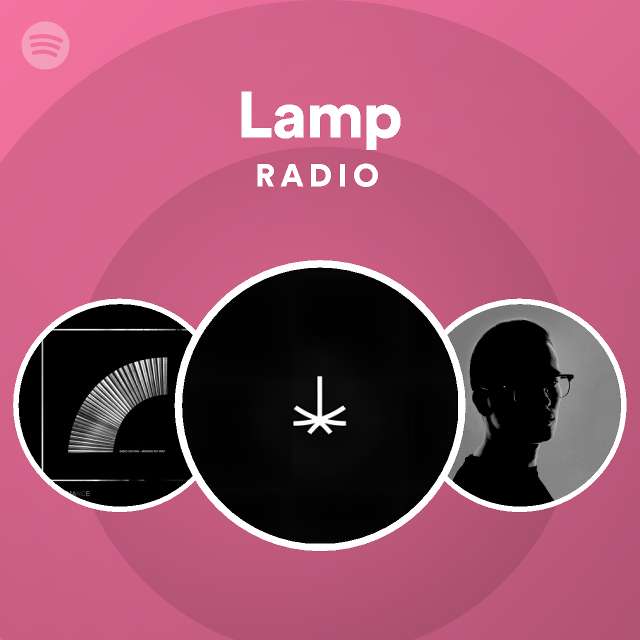 Lamp Radio playlist by Spotify Spotify