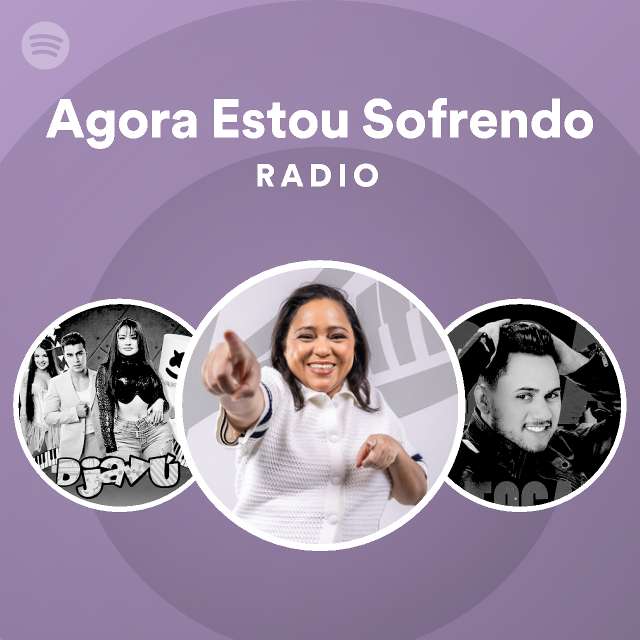 Agora estou sofrendo radio playlist by spotify spotify
