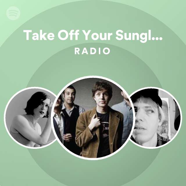 Take Off Your Sunglasses Radio - playlist by Spotify | Spotify