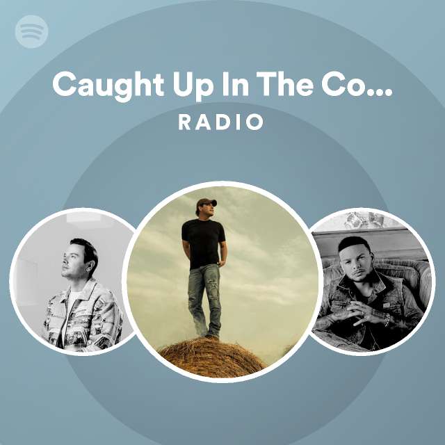 Caught Up In The Moment Meaning