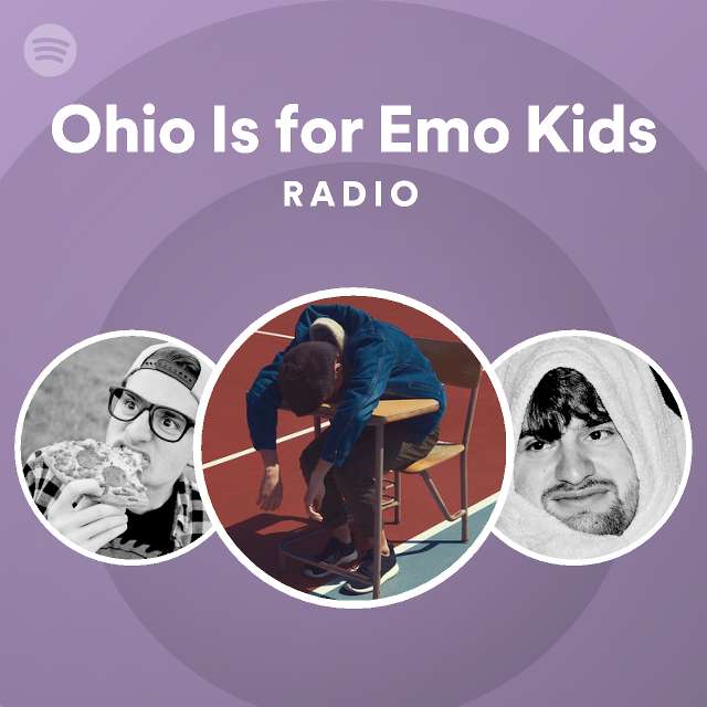 Ohio Is for Emo Kids Radio - playlist by Spotify | Spotify