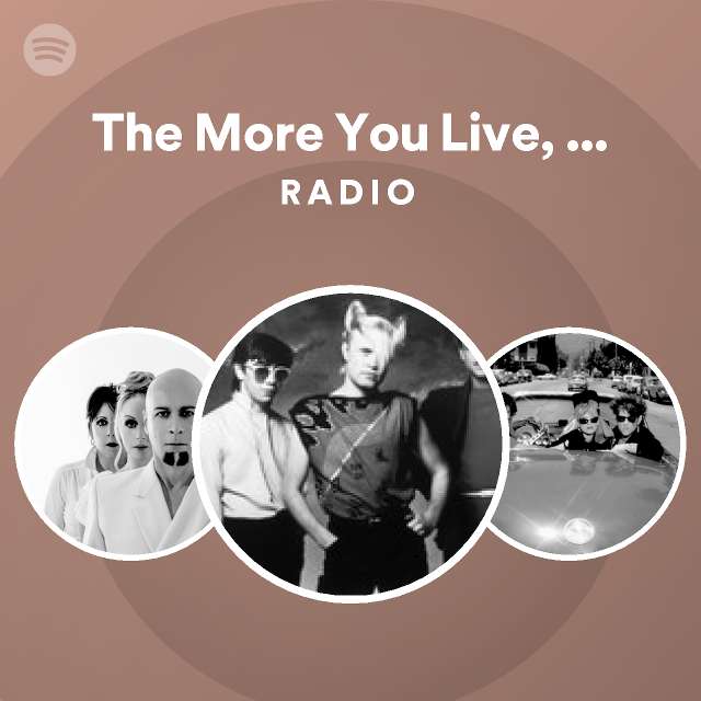 The More You Live, The More You Love Radio - playlist by Spotify | Spotify