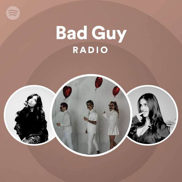 Bad Guy Radio Playlist By Spotify Spotify