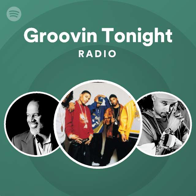 Groovin Tonight Radio playlist by Spotify Spotify