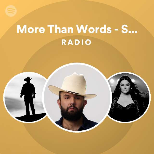 More Than Words - Spotify Singles Radio - playlist by Spotify | Spotify