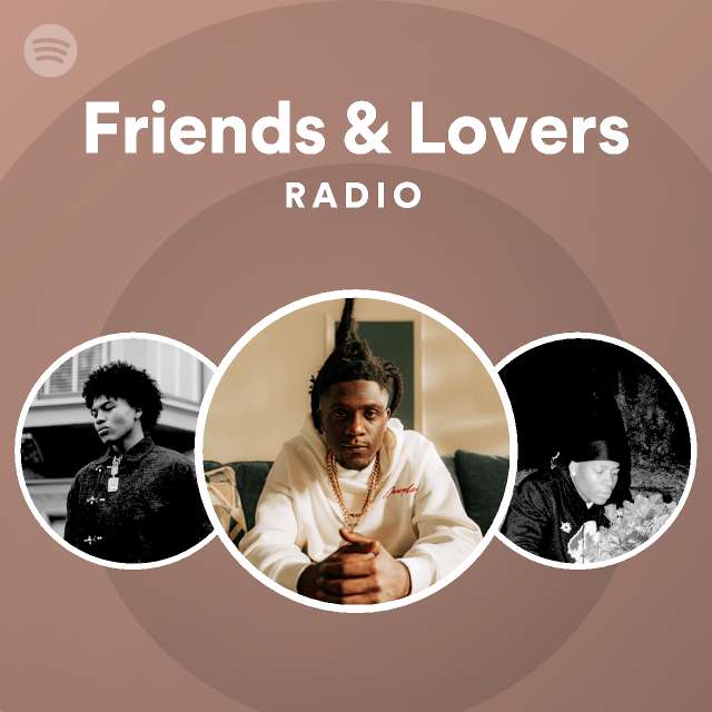 Friends & Lovers Radio | Spotify Playlist