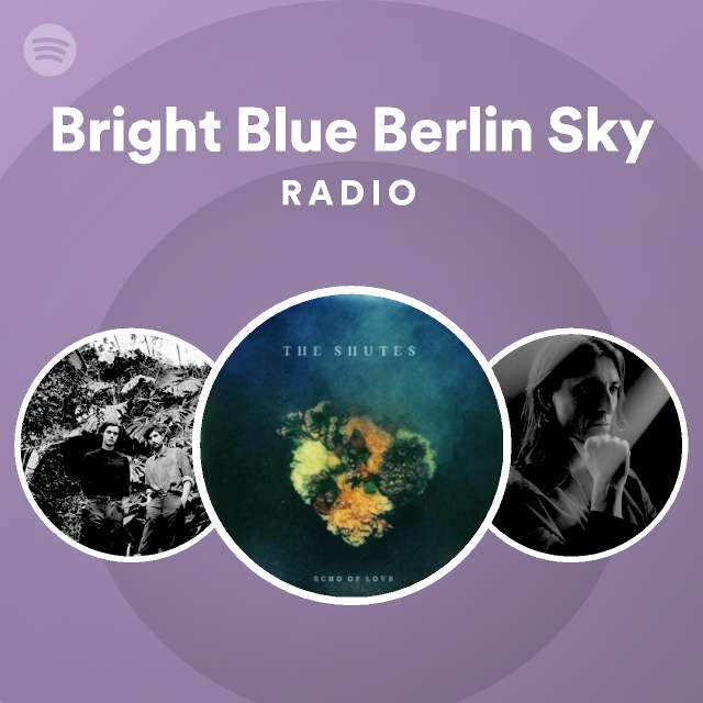 bright-blue-berlin-sky-radio-playlist-by-spotify-spotify