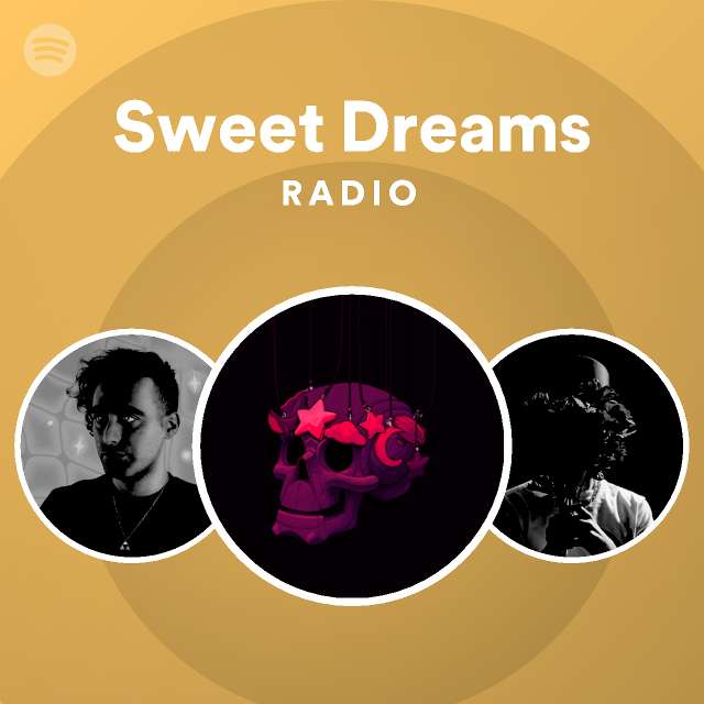 Sweet Dreams Radio playlist by Spotify Spotify