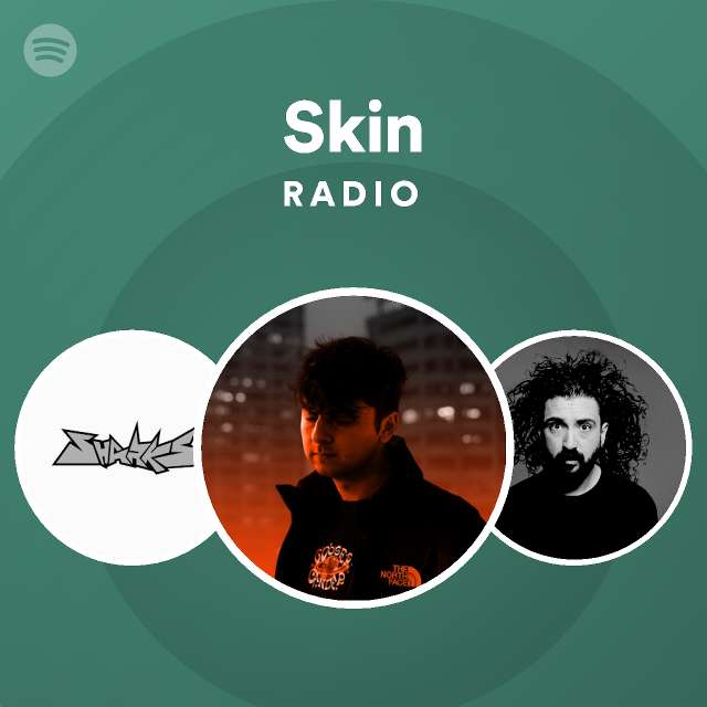 Skin Radio - playlist by Spotify | Spotify