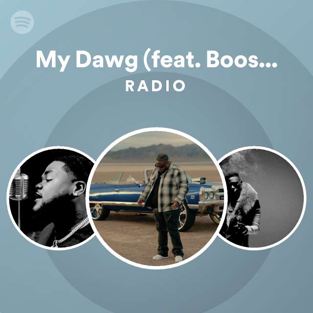 My dawg feat boosie badazz radio spotify playlist