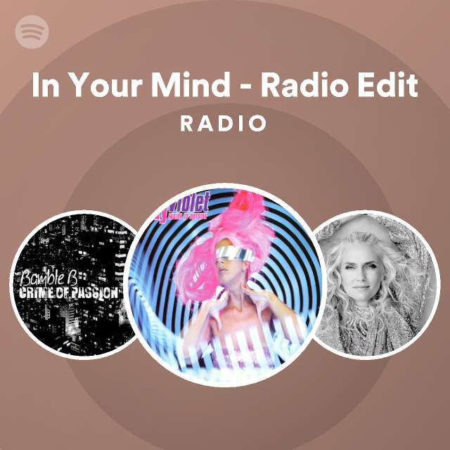 In Your Mind - Radio Edit Radio | Spotify Playlist