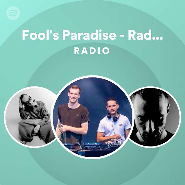 Fool's Paradise - Radio Edit Radio - playlist by Spotify | Spotify
