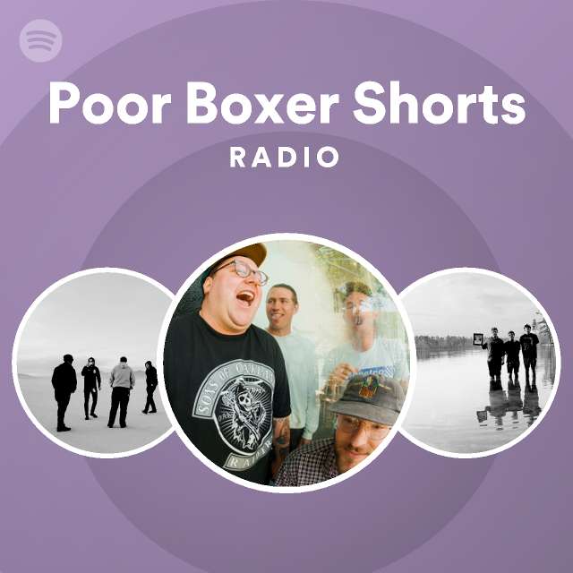 Poor Boxer Shorts Radio - playlist by Spotify | Spotify