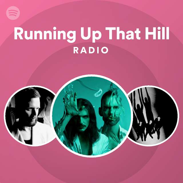 Running Up That Hill Radio playlist by Spotify Spotify