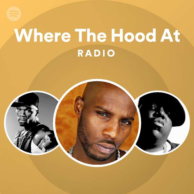 Where The Hood At Radio playlist by Spotify Spotify