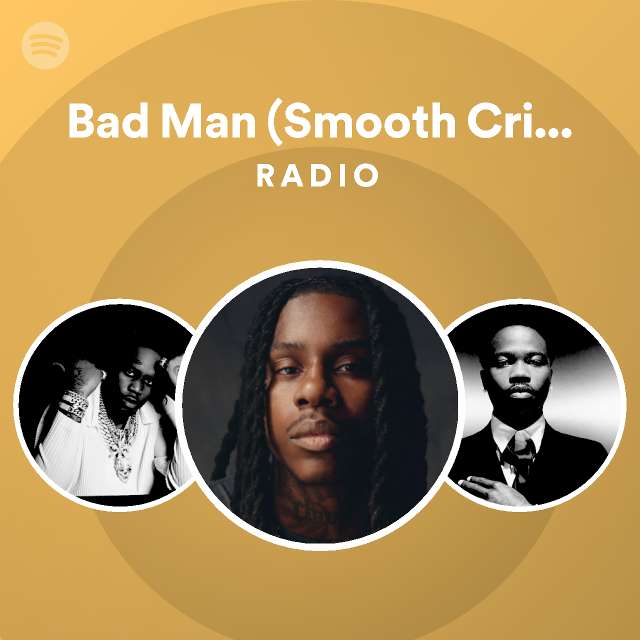 Bad Man (Smooth Criminal) Radio - playlist by Spotify | Spotify