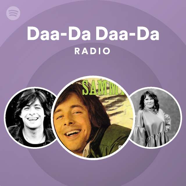 Daa-Da Daa-Da Radio - playlist by Spotify | Spotify