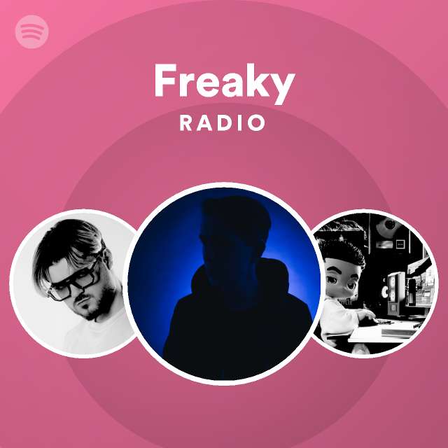 Freaky Radio - playlist by Spotify | Spotify