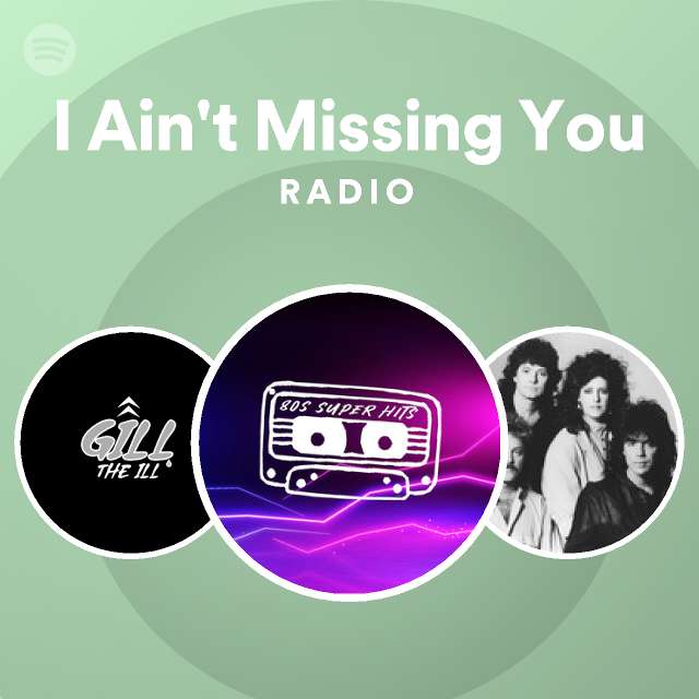 i-ain-t-missing-you-radio-playlist-by-spotify-spotify