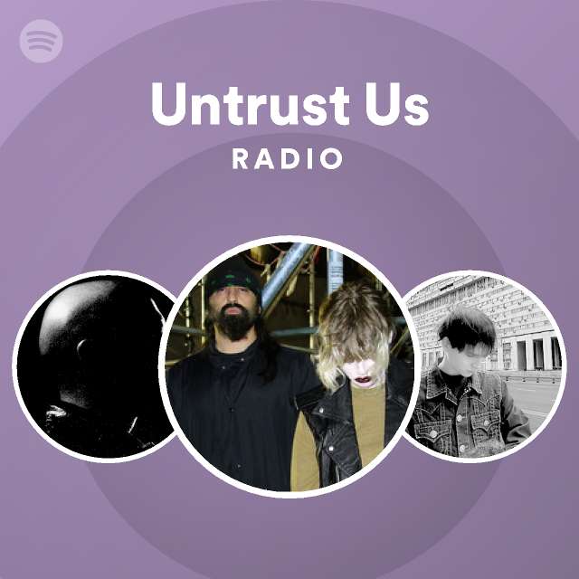 Untrust Us Radio - playlist by Spotify | Spotify