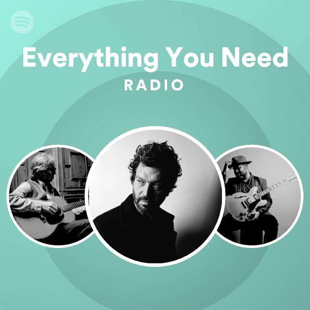 Everything You Need Radio - playlist by Spotify | Spotify