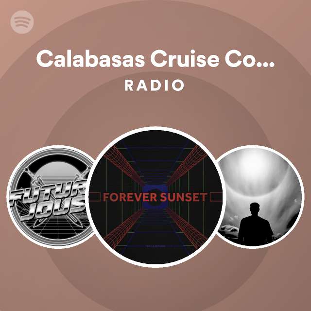 Calabasas Cruise Control Radio playlist by Spotify Spotify