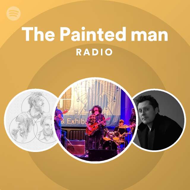 The Painted man Radio playlist by Spotify Spotify
