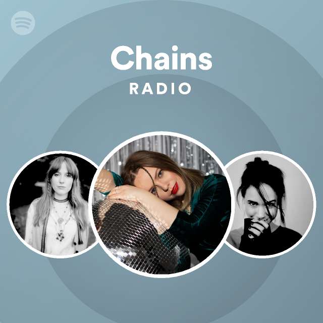 Chains Radio playlist by Spotify Spotify